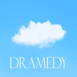 DRAMEDY playlist